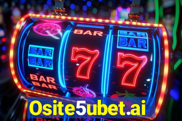 Osite5ubet.ai