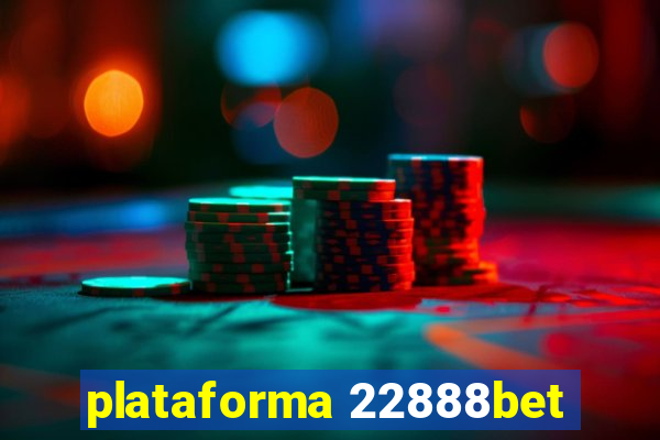 plataforma 22888bet