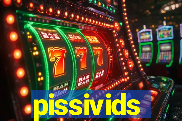 pissivids