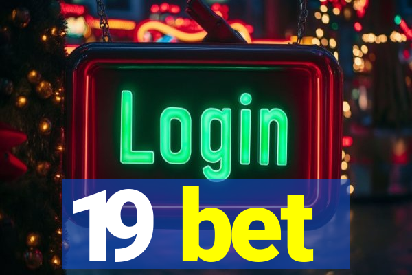 19 bet