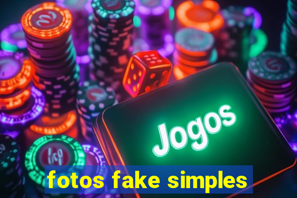 fotos fake simples