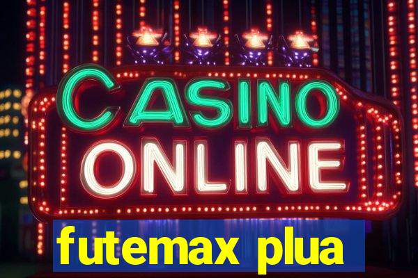 futemax plua