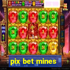 pix bet mines