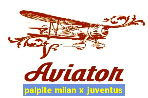 palpite milan x juventus