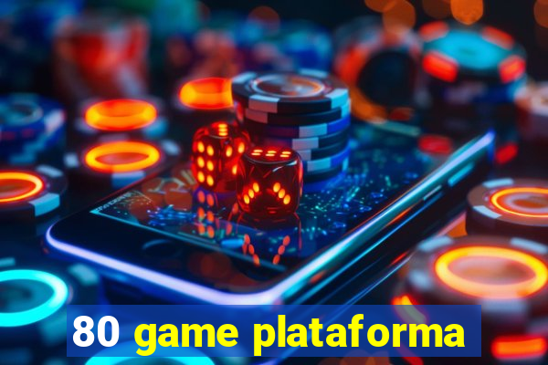 80 game plataforma