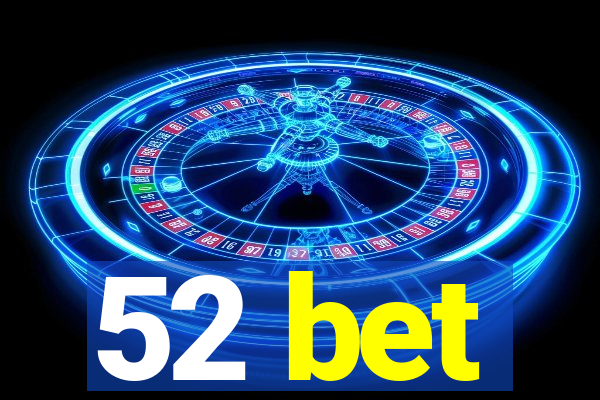 52 bet