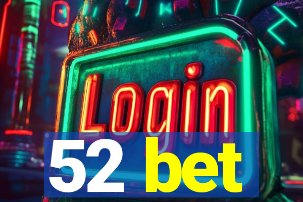 52 bet