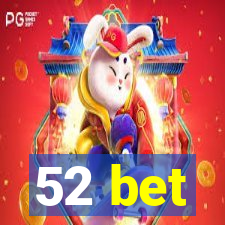 52 bet