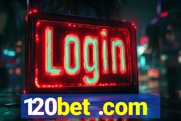 120bet .com