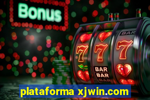 plataforma xjwin.com