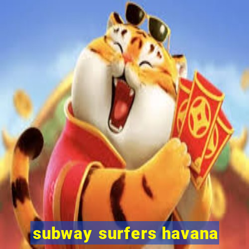 subway surfers havana