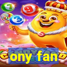 ony fan