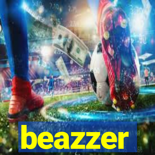 beazzer