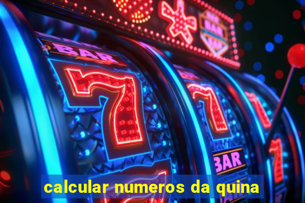 calcular numeros da quina