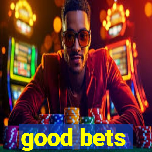 good bets