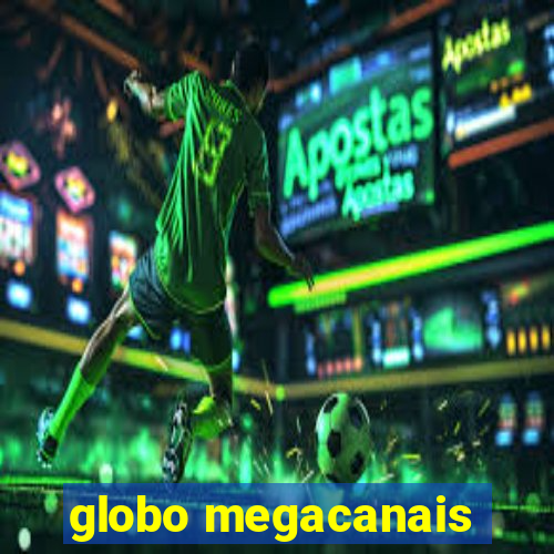 globo megacanais