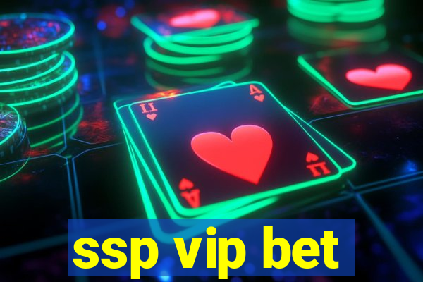 ssp vip bet