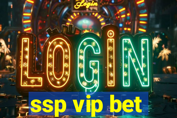 ssp vip bet