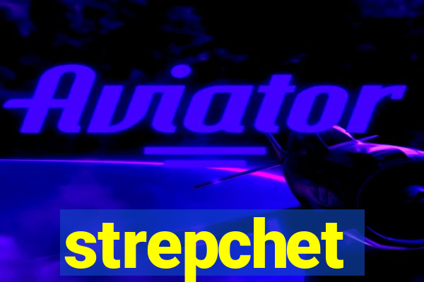 strepchet