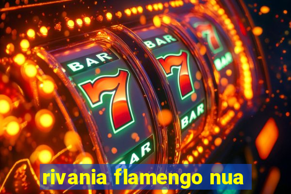 rivania flamengo nua