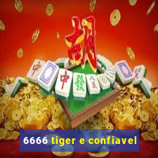 6666 tiger e confiavel