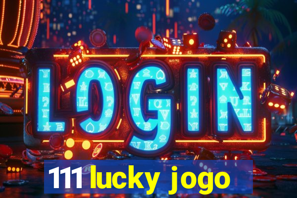 111 lucky jogo