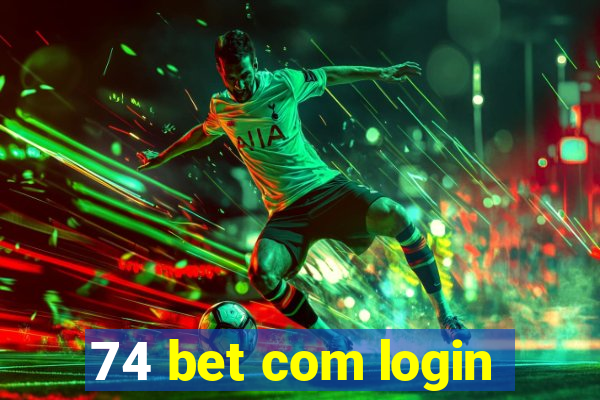 74 bet com login