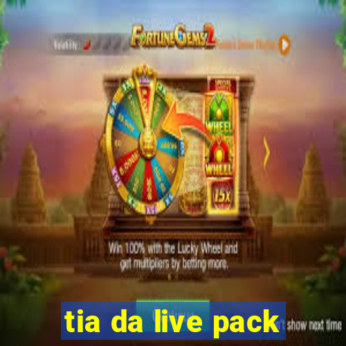 tia da live pack