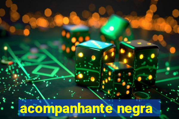 acompanhante negra