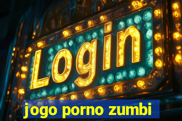 jogo porno zumbi