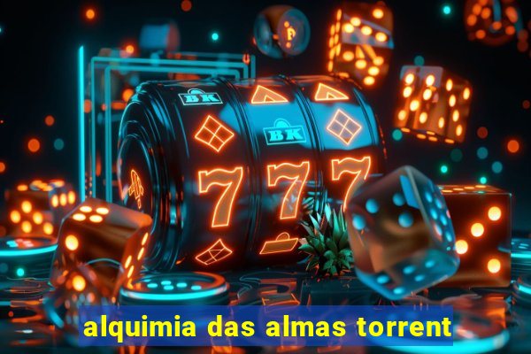 alquimia das almas torrent