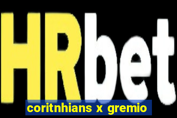 coritnhians x gremio