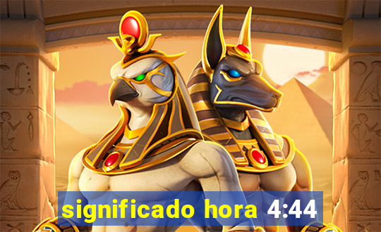 significado hora 4:44