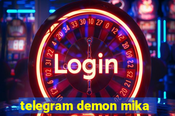 telegram demon mika