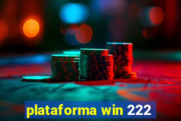 plataforma win 222