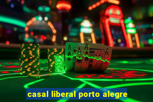 casal liberal porto alegre