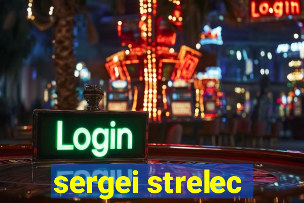 sergei strelec