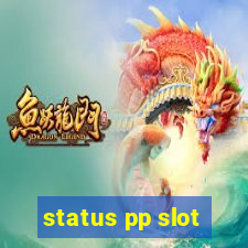 status pp slot