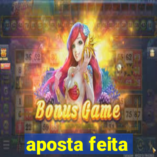 aposta feita