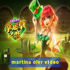 martina olvr vídeo