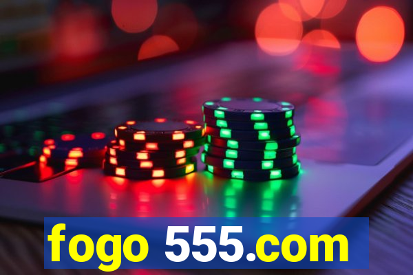 fogo 555.com