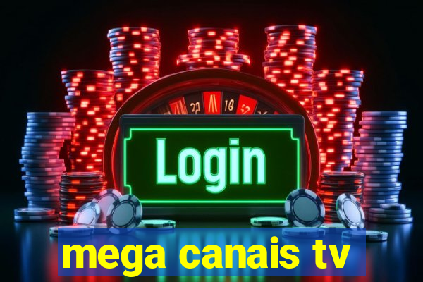 mega canais tv