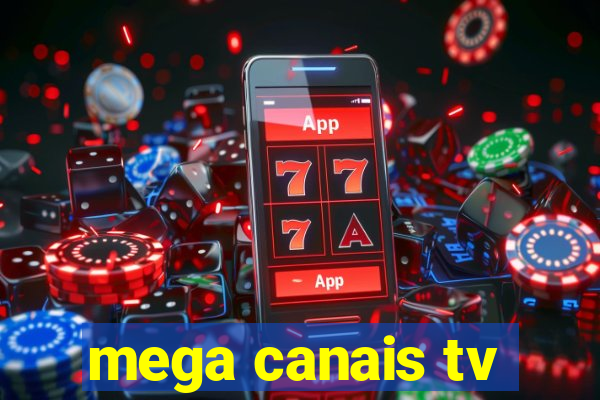 mega canais tv