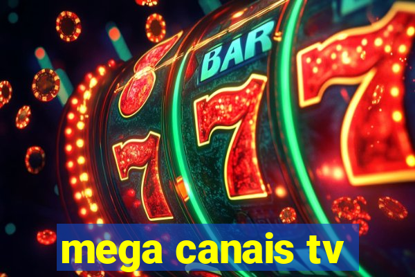 mega canais tv