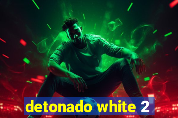 detonado white 2