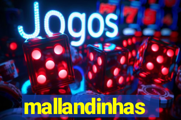 mallandinhas