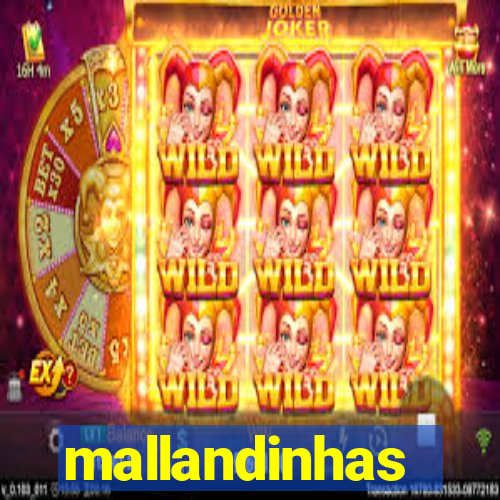 mallandinhas