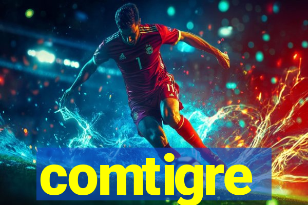 comtigre