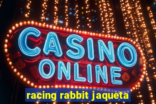 racing rabbit jaqueta