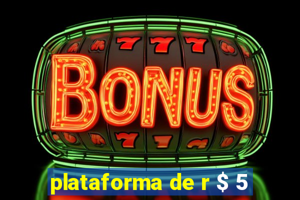 plataforma de r $ 5